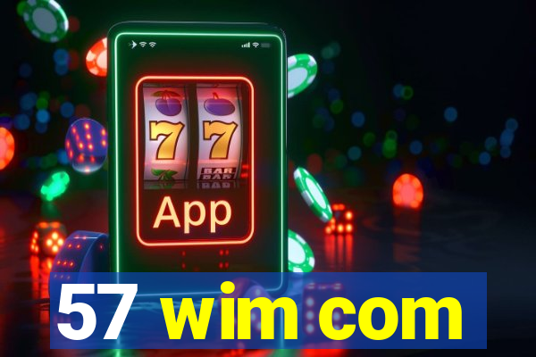 57 wim com